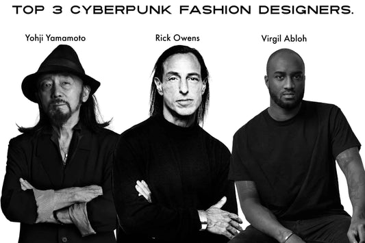 The Top 3 Cyberpunk Fashion Designers. Yohji Yamamoto, Rick Owens, Virgil Abloh.